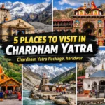 5 Places to Visit in Chardham Yatra