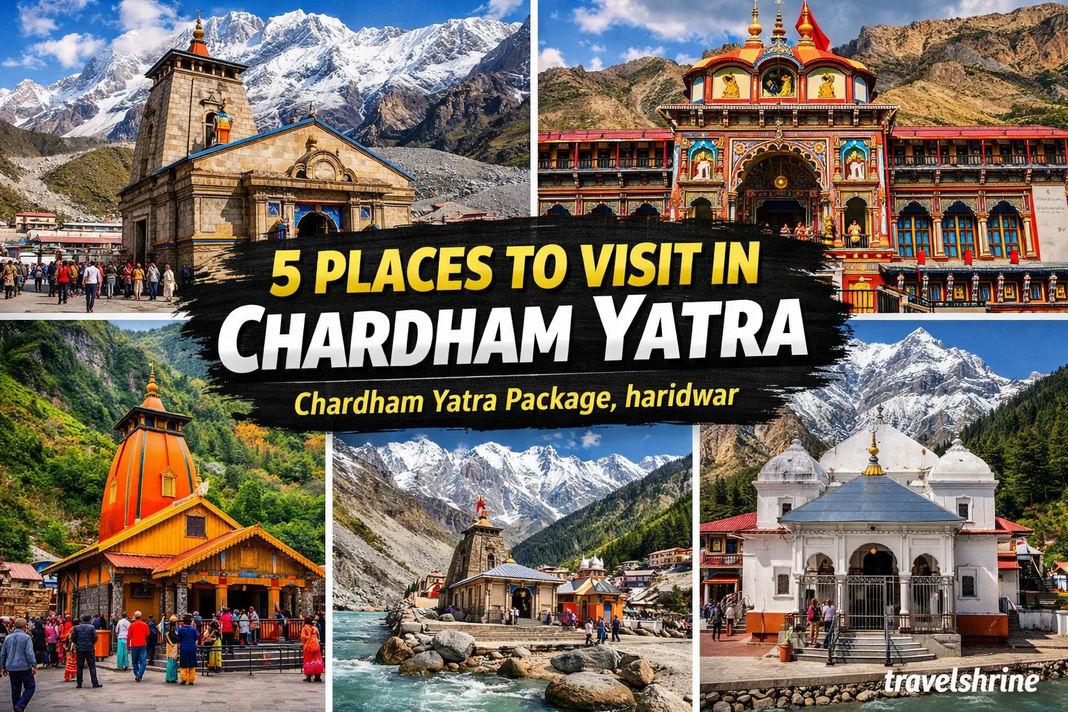 5 Places to Visit in Chardham Yatra