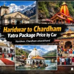 Haridwar to Chardham Yatra Package Price by Car