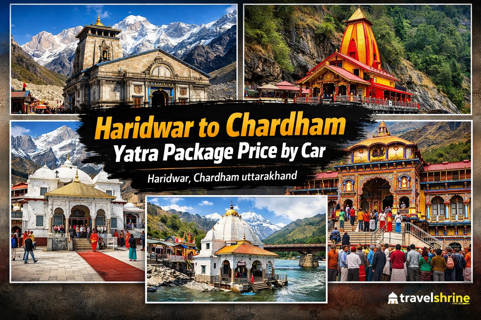 Haridwar to Chardham Yatra Package Price by Car