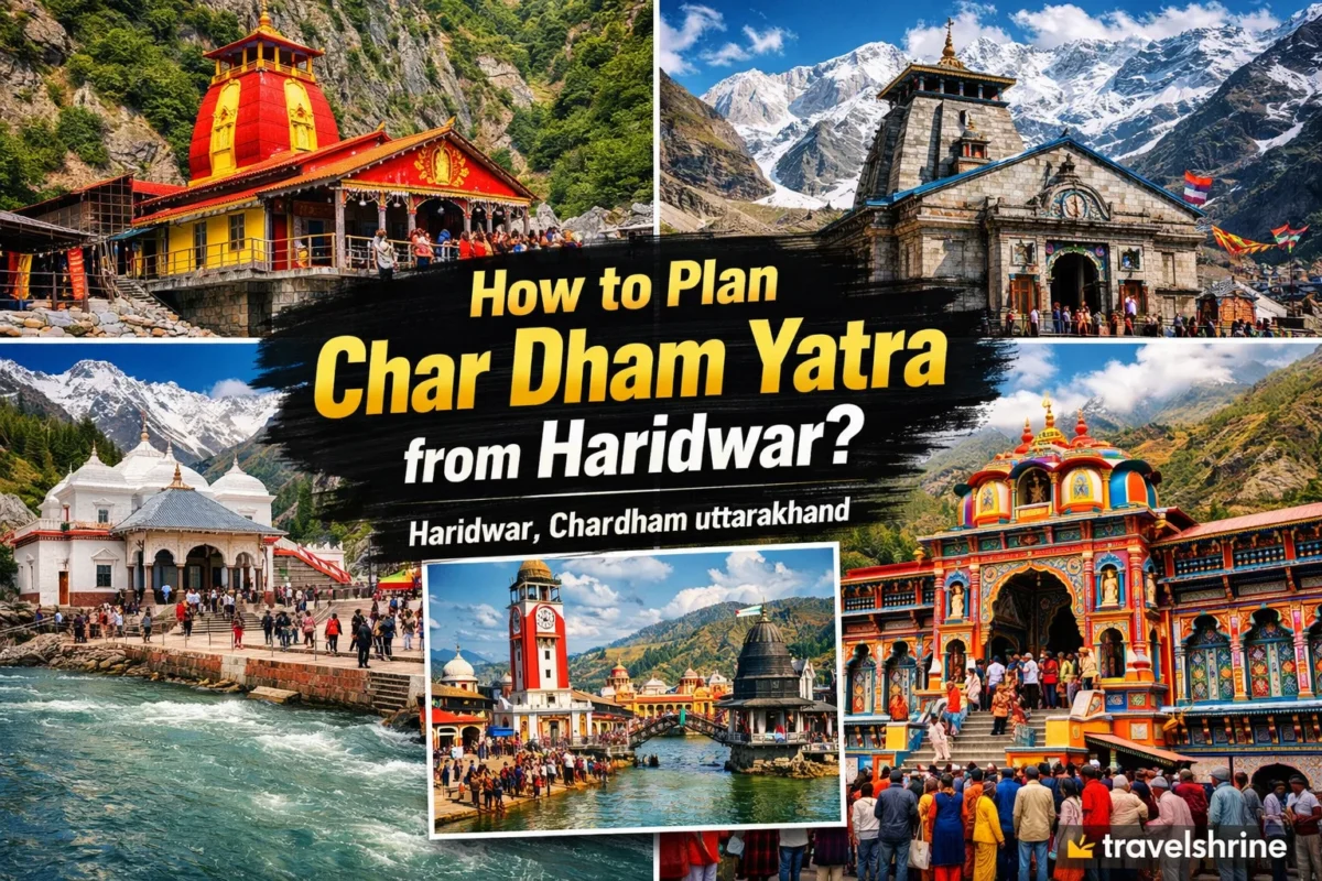 How to Plan Char Dham Yatra from Haridwar